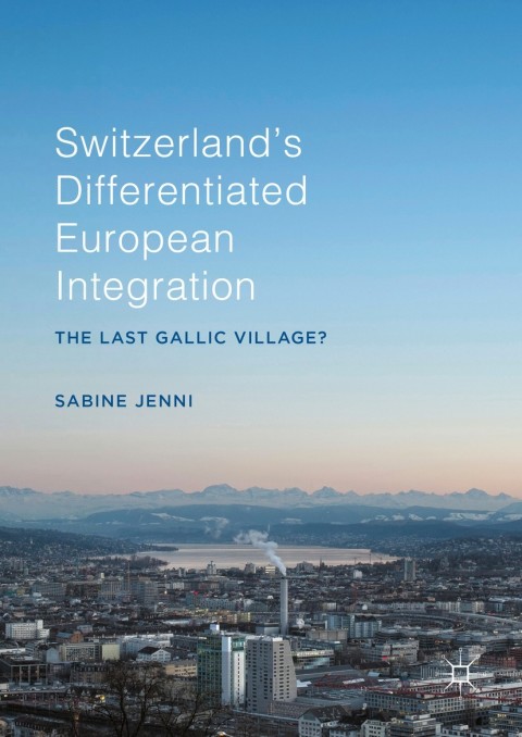 Cover image for book Switzerland’s Differentiated European Integration