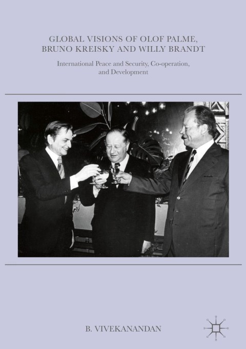 Cover image for book Global Visions of Olof Palme, Bruno Kreisky and Willy Brandt