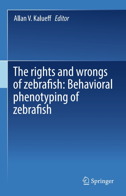 Cover image for book The rights and wrongs of zebrafish: Behavioral phenotyping of zebrafish