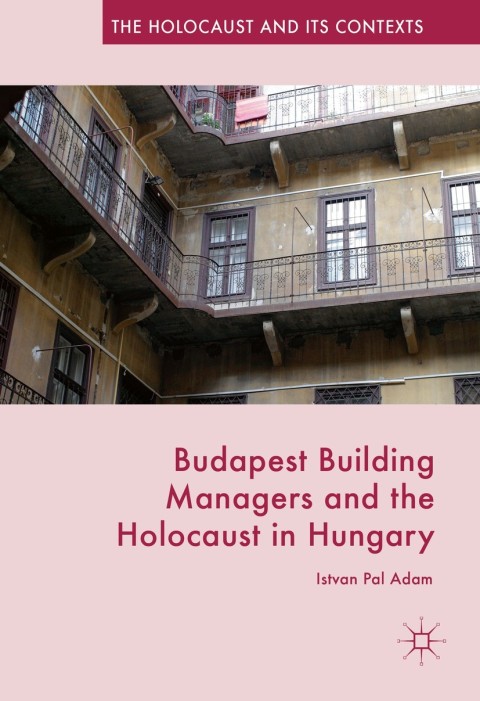 Cover image for book Budapest Building Managers and the Holocaust in Hungary