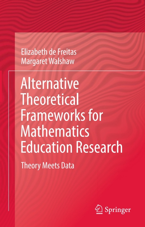 Cover image for book Alternative Theoretical Frameworks for Mathematics Education Research