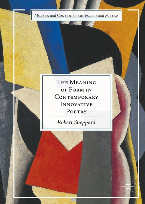 Cover image for book The Meaning of Form in Contemporary Innovative Poetry