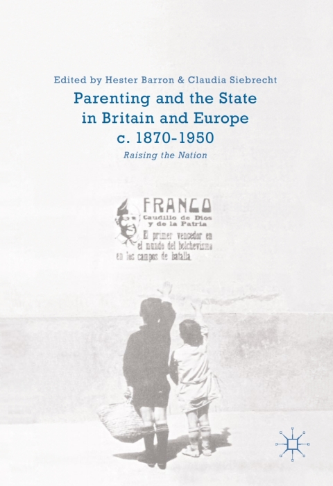 Cover image for book Parenting and the State in Britain and Europe, c. 1870-1950