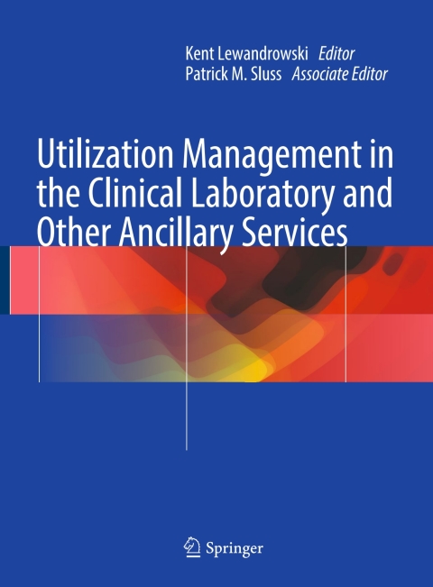 Cover image for book Utilization Management in the Clinical Laboratory and Other Ancillary Services