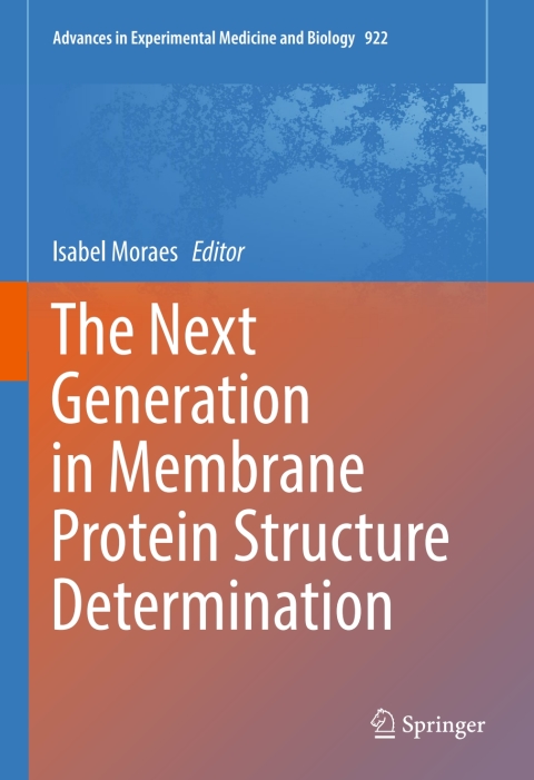 Cover image for book The Next Generation in Membrane Protein Structure Determination