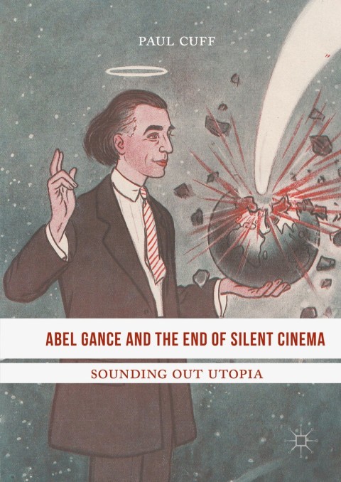 Cover image for book Abel Gance and the End of Silent Cinema