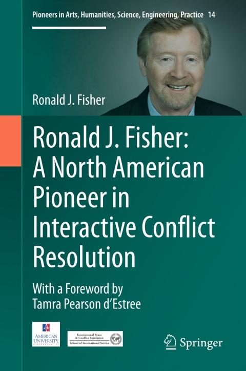 Cover image for book Ronald J. Fisher: A North American Pioneer in Interactive Conflict Resolution