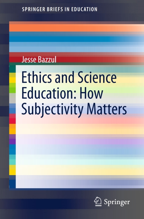 Cover image for book Ethics and Science Education: How Subjectivity Matters