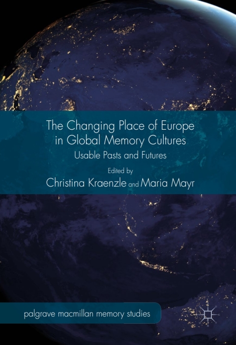 Cover image for book The Changing Place of Europe in Global Memory Cultures