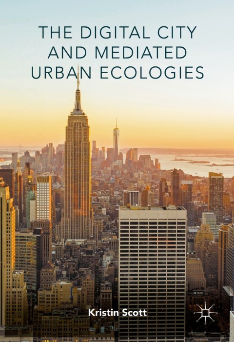 Cover image for book The Digital City and Mediated Urban Ecologies