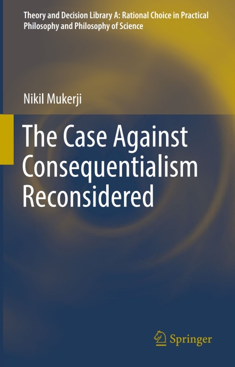 Cover image for book The Case Against Consequentialism Reconsidered