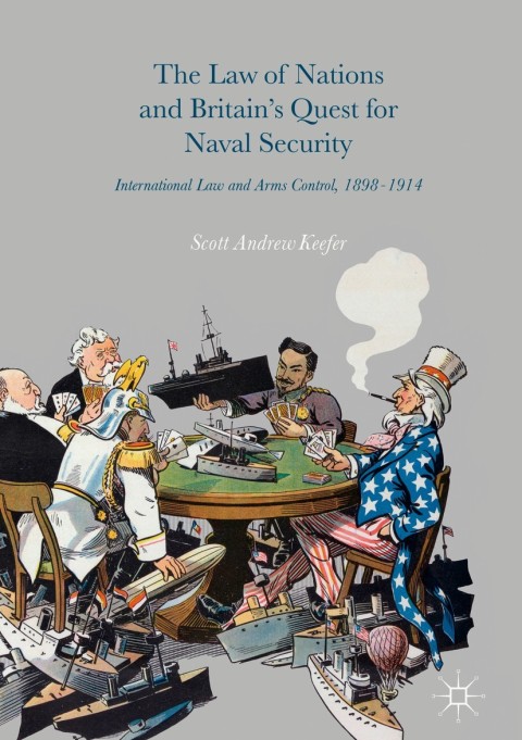 Cover image for book The Law of Nations and Britain’s Quest for Naval Security