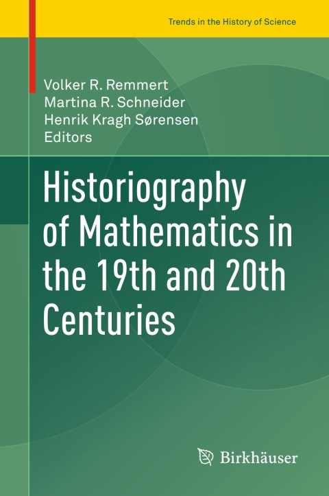 Cover image for book Historiography of Mathematics in the 19th and 20th Centuries