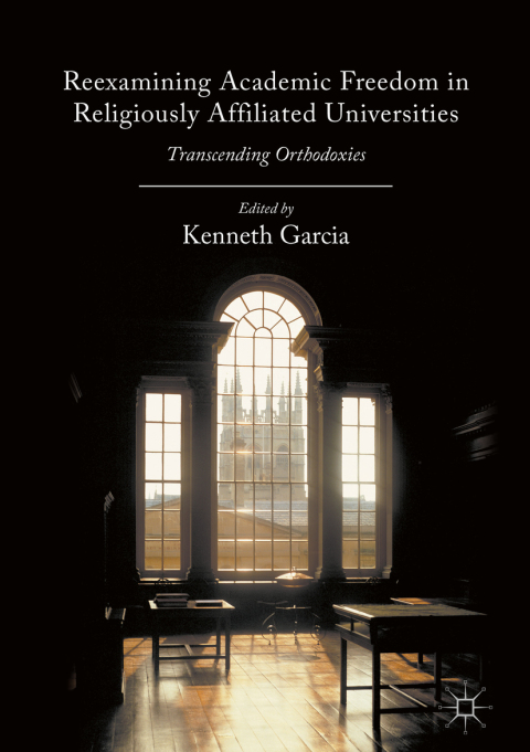 Cover image for book Reexamining Academic Freedom in Religiously Affiliated Universities