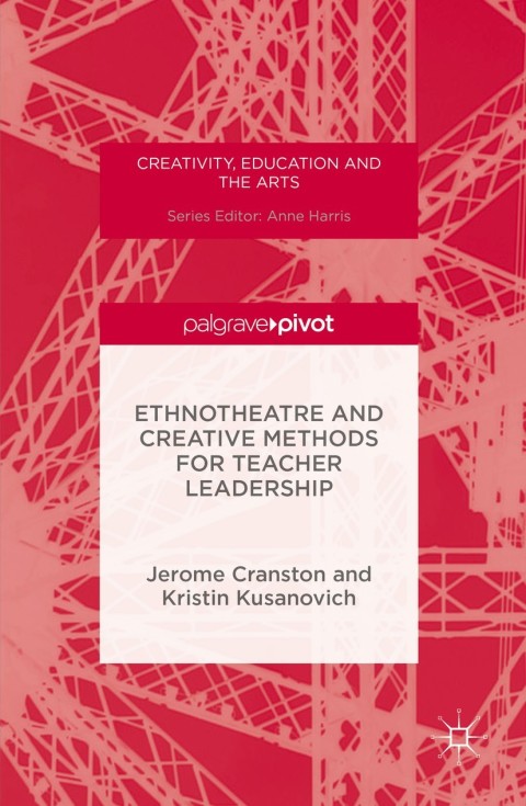 Cover image for book Ethnotheatre and Creative Methods for Teacher Leadership