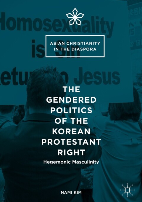 Cover image for book The Gendered Politics of the Korean Protestant Right