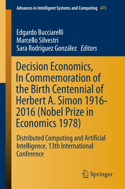 Cover image for book Decision Economics, In Commemoration of the Birth Centennial of Herbert A. Simon 1916-2016 (Nobel Prize in Economics 1978)
