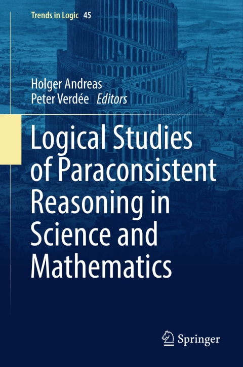 Cover image for book Logical Studies of Paraconsistent Reasoning in Science and Mathematics