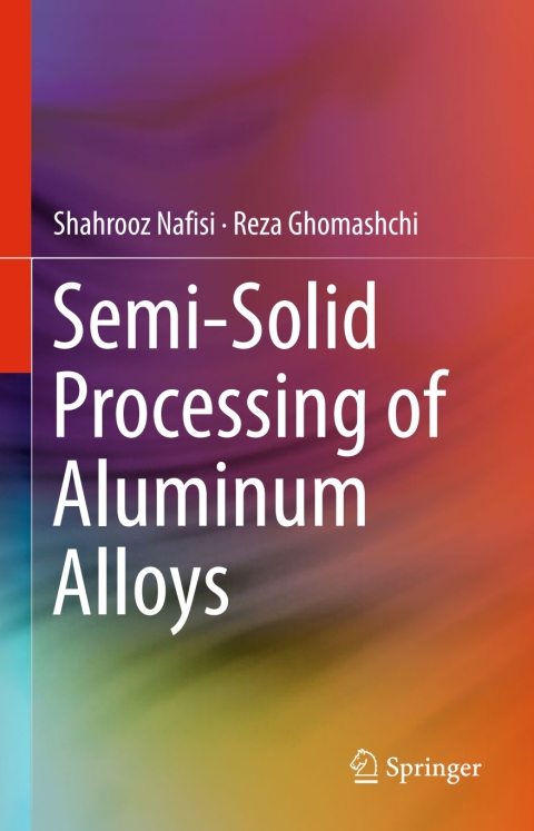 Cover image for book Semi-Solid Processing of Aluminum Alloys