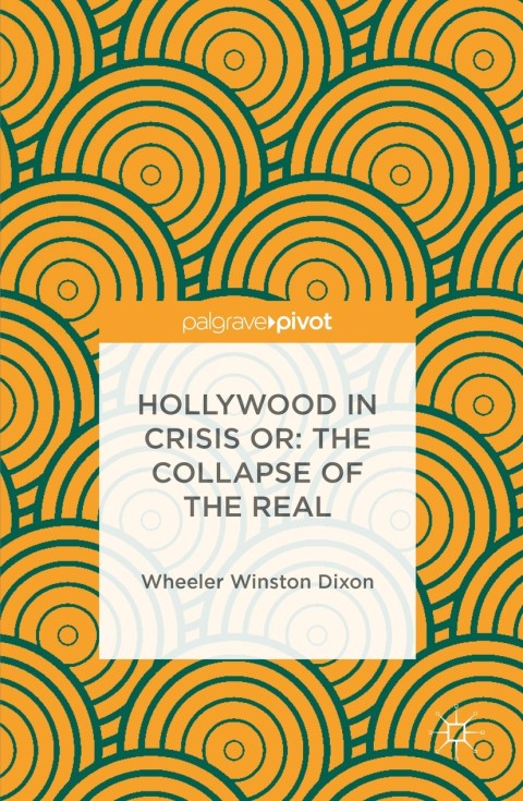 Cover image for book Hollywood in Crisis or: The Collapse of the Real