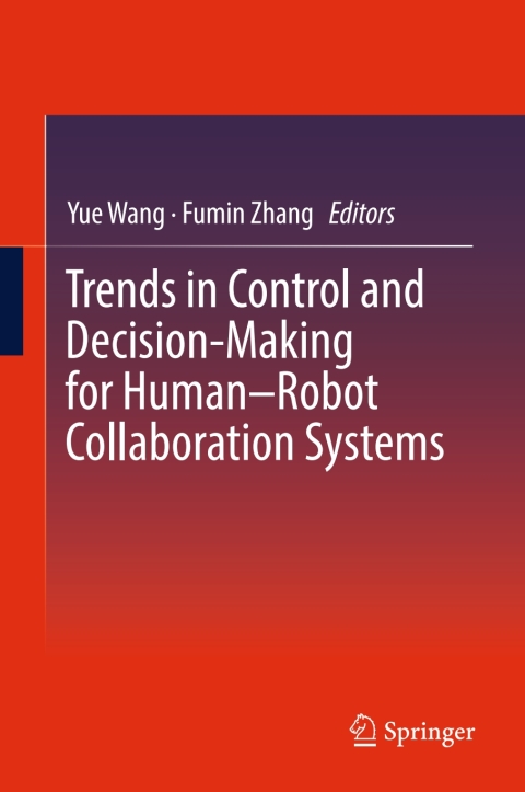 Cover image for book Trends in Control and Decision-Making for Human–Robot Collaboration Systems