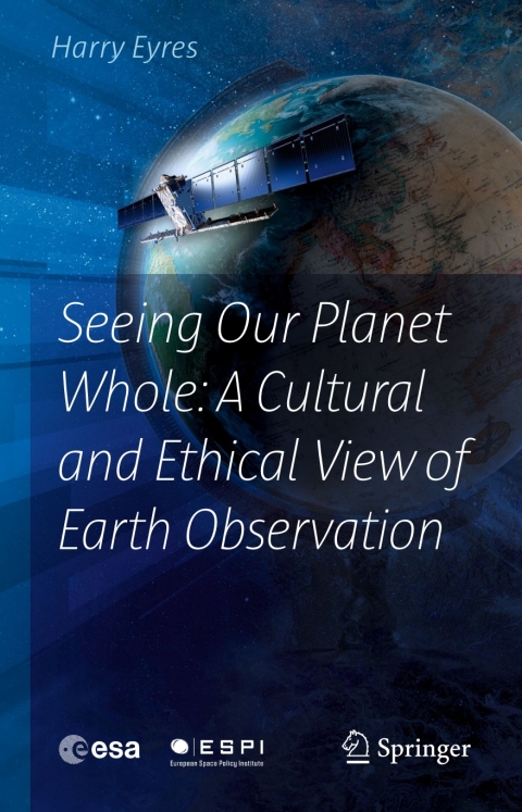 Cover image for book Seeing Our Planet Whole: A Cultural and Ethical View of Earth Observation