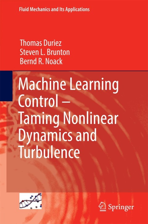 Cover image for book Machine Learning Control – Taming Nonlinear Dynamics and Turbulence