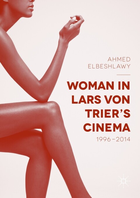 Cover image for book Woman in Lars von Trier’s Cinema, 1996–2014