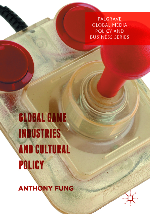 Cover image for book Global Game Industries and Cultural Policy