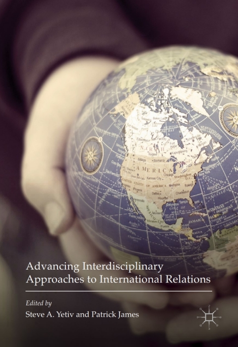 Cover image for book Advancing Interdisciplinary Approaches to International Relations