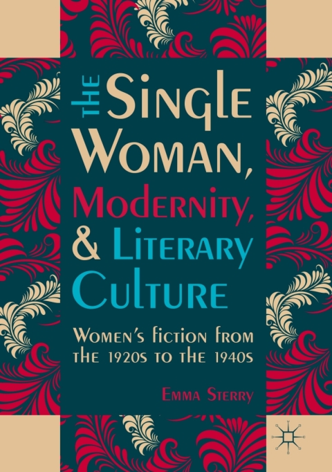 Cover image for book The Single Woman, Modernity, and Literary Culture