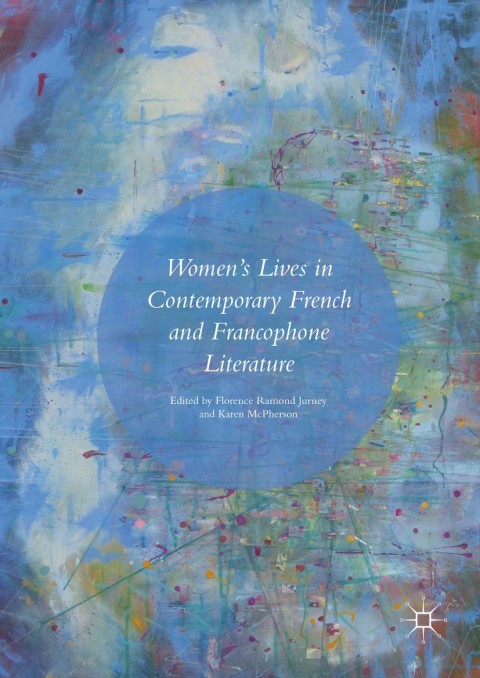 Cover image for book Women’s Lives in Contemporary French and Francophone Literature