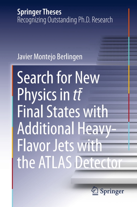 Cover image for book Search for New Physics in tt ̅ Final States with Additional Heavy-Flavor Jets with the ATLAS Detector