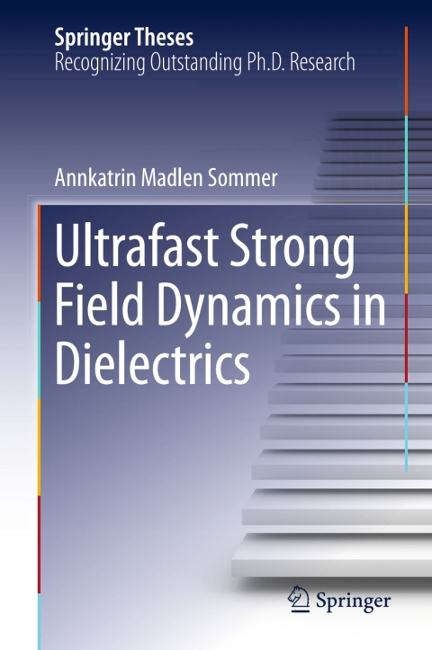 Cover image for book Ultrafast Strong Field Dynamics in Dielectrics