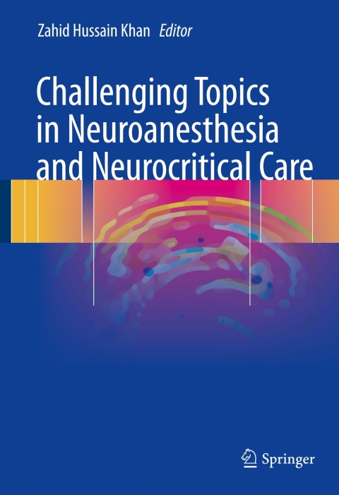 Cover image for book Challenging Topics in Neuroanesthesia and Neurocritical Care
