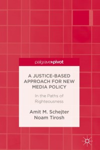 Cover image: A Justice-Based Approach for New Media Policy 9783319415093