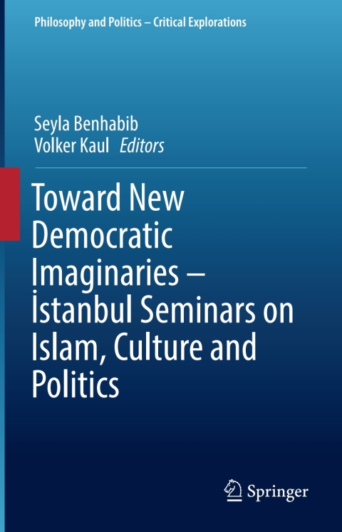 Cover image for book Toward New Democratic Imaginaries - İstanbul Seminars on Islam, Culture and Politics