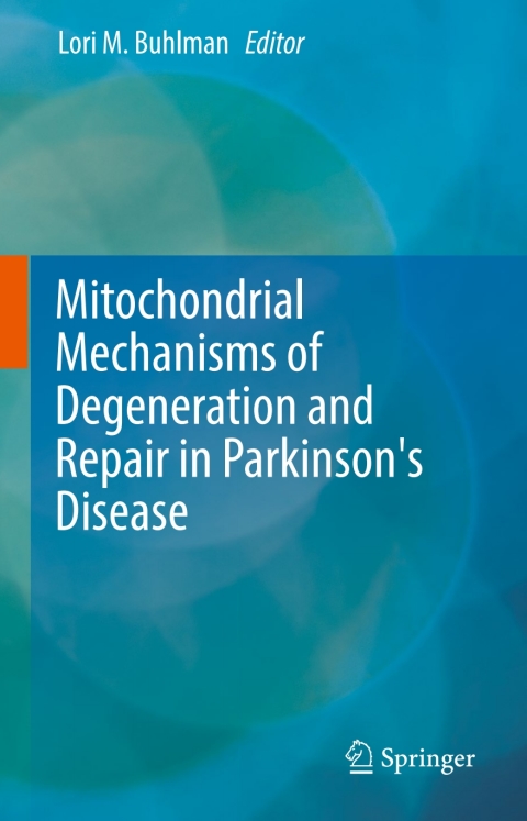 Cover image for book Mitochondrial Mechanisms of Degeneration and Repair in Parkinson's Disease