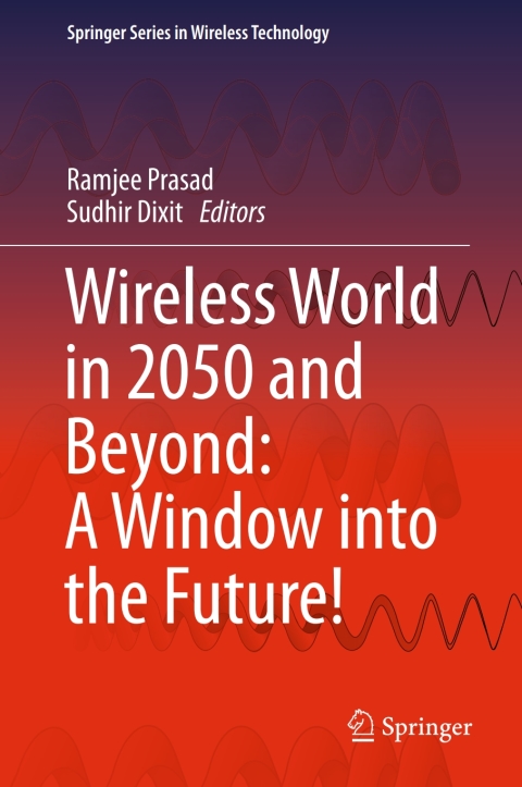 Cover image for book Wireless World in 2050 and Beyond: A Window into the Future!