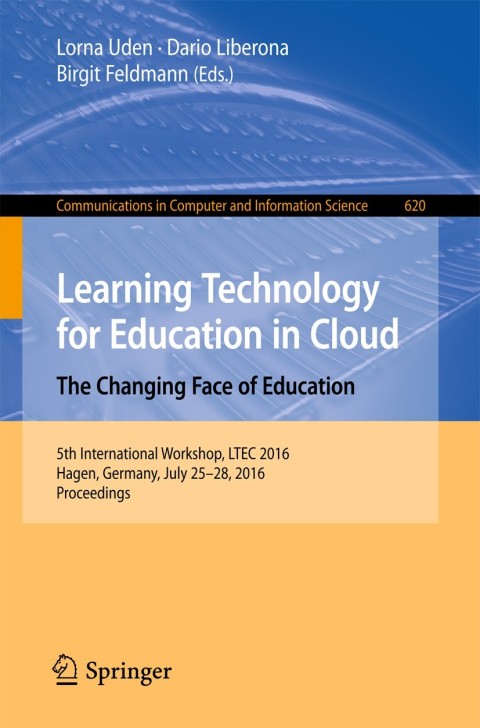Cover image for book Learning Technology for Education in Cloud – The Changing Face of Education