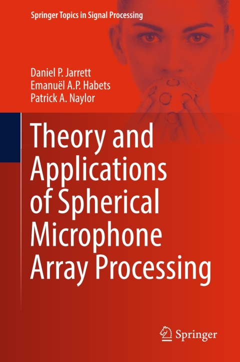 Cover image for book Theory and Applications of Spherical Microphone Array Processing