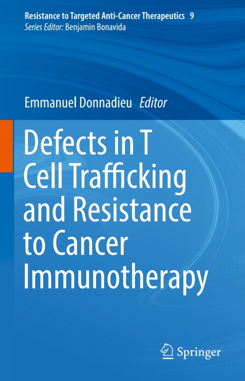 Cover image for book Defects in T Cell Trafficking and Resistance to Cancer Immunotherapy