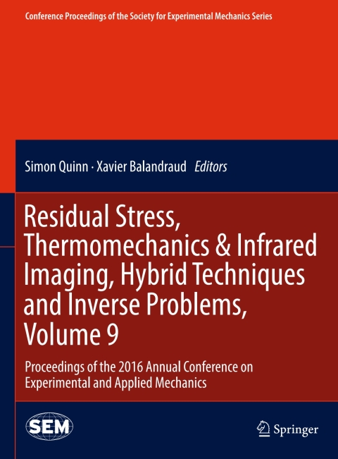 Cover image for book Residual Stress, Thermomechanics & Infrared Imaging, Hybrid Techniques and Inverse Problems, Volume 9