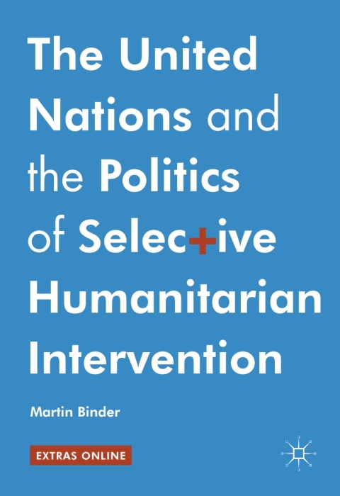 Cover image for book The United Nations and the Politics of Selective Humanitarian Intervention