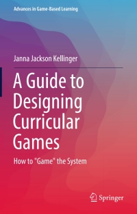 Cover image: A Guide to Designing Curricular Games 9783319423920
