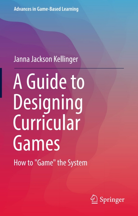 Cover image for book A Guide to Designing Curricular Games