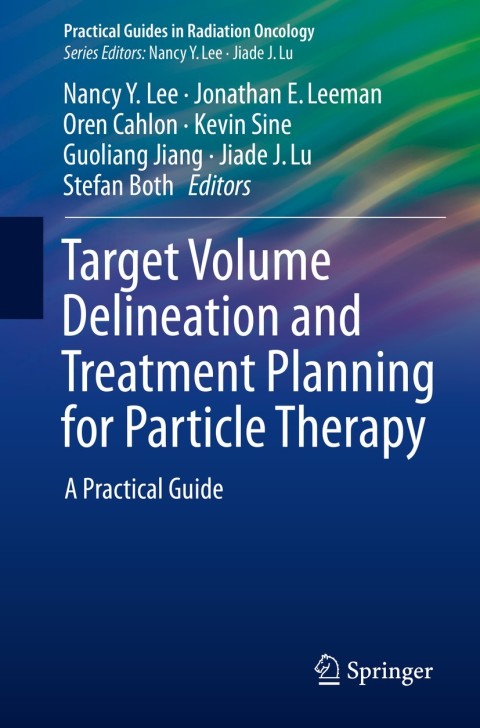 Cover image for book Target Volume Delineation and Treatment Planning for Particle Therapy