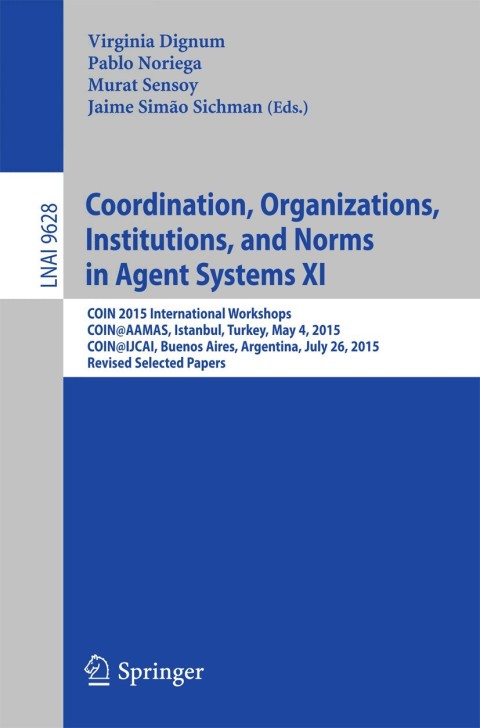 Cover image for book Coordination, Organizations, Institutions, and Norms in Agent Systems XI