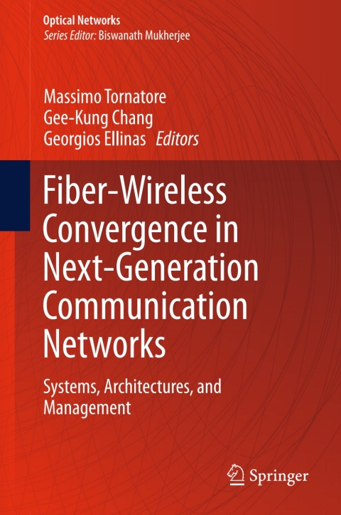 Cover image for book Fiber-Wireless Convergence in Next-Generation Communication Networks