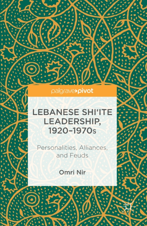 Cover image for book Lebanese Shi‘ite Leadership, 1920–1970s